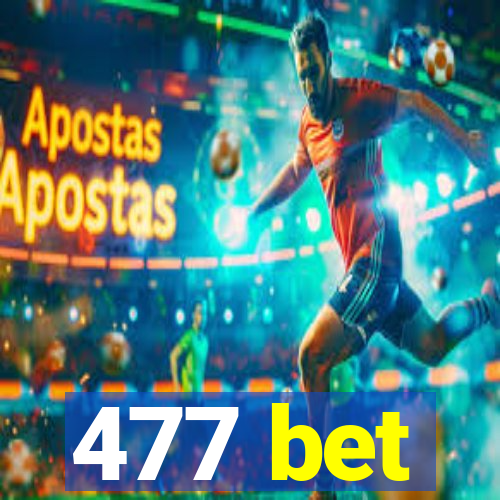 477 bet